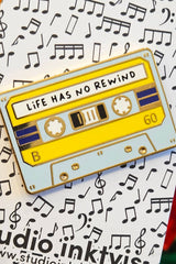 Pin Life Has No Rewind Kasette
