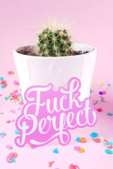 Sticker Fuck Perfect
