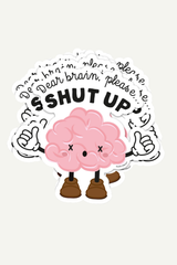 Sticker Dear Brain Shit Up