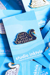 Pin Swan Don't Quit Your Daydream